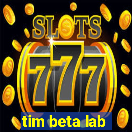 tim beta lab